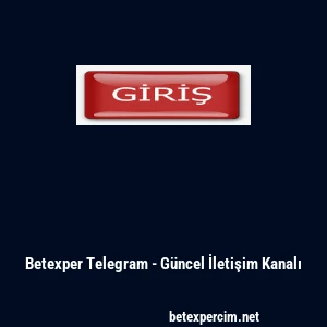 Betexper Telegram - G&uuml;ncel İletişim Kanalı